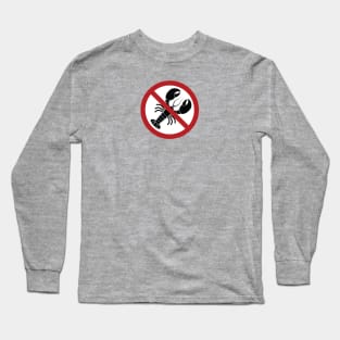 No Lobsters Allowed Long Sleeve T-Shirt